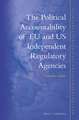 The Political Accountability of EU and US Independent Regulatory Agencies