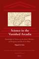 Science in the Vanished Arcadia: Knowledge of Nature in the Jesuit Missions of Paraguay and Río de la Plata