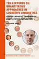 Ten Lectures on Quantitative Approaches in Cognitive Linguistics: Corpus-linguistic, experimental, and statistical applications