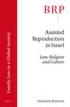 Assisted Reproduction in Israel: Law, Religion and Culture