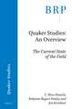 Quaker Studies: An Overview: The Current State of the Field