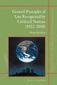 General Principles of Law Recognized by Civilized Nations (1922-2018): The Evolution of the Third Source of International Law Through the Jurisprudence of the Permanent Court of International Justice and the International Court of Justice