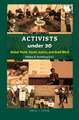 Activists under 30: Global Youth, Social Justice, and Good Work