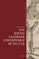 The Jewish Calendar Controversy of 921/2 CE