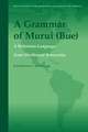 A Grammar of Murui (Bue): A Witotoan Language from Northwest Amazonia