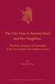 The City Gate in Ancient Israel and Her Neighbors: The Form, Function, and Symbolism of the Civic Forum in the Southern Levant