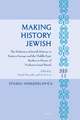 Making History Jewish: The Dialectics of Jewish History in Eastern Europe and the Middle East, Studies in Honor of Professor Israel Bartal