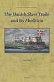 The Danish Slave Trade and Its Abolition