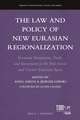 The Law and Policy of New Eurasian Regionalization: Economic Integration, Trade, and Investment in the Post-Soviet and Greater Eurasian Space