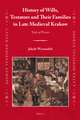 History of Wills, Testators and Their Families in Late Medieval Krakow: Tools of Power