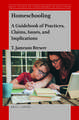 Homeschooling: A Guidebook of Practices, Claims, Issues, and Implications