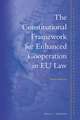 The Constitutional Framework for Enhanced Cooperation in EU Law