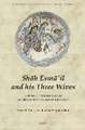 Shāh Esmā‘il and his Three Wives: A Persian-Turkish Tale as Performed by the Bards of Khorasan