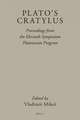 Plato’s Cratylus: Proceedings of the Eleventh Symposium Platonicum Pragense