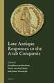 Late Antique Responses to the Arab Conquests