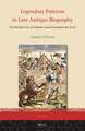 Legendary Patterns in Late Antique Biography: The Parallel Lives of Ardashir I and Constantine the Great