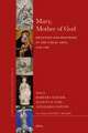 Mary, Mother of God: Devotion and Doctrine in the Visual Arts, 1450-1700