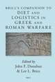 Brill’s Companion to Diet and Logistics in Greek and Roman Warfare