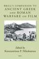 Brill's Companion to Ancient Greek and Roman Warfare on Film