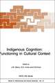 Indigenous Cognition: Functioning in Cultural Context