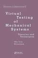 Virtual Testing of Mechanical Systems: Theories and Techniques