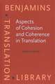 Aspects of Cohesion and Coherence in Translation