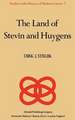 The Land of Stevin and Huygens: A Sketch of Science and Technology in the Dutch Republic during the Golden Century