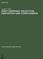 West Germanic Inflection, Derivation and Compounding