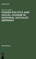 Power Politics and Social Change in National Socialist Germany: A Process of Escalation into Mass Destruction