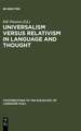 Universalism versus Relativism in Language and Thought: Proceedings of a Colloquium on the Sapir-Whorf Hypotheses