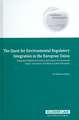 The Quest for Environmental Regulatory Integration in the European Union: Integrated Pollution Prevention and Control, Environmental Impact Assessment