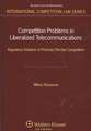 Competition Problems in Liberalized Telecommunications: Regulatory Solutions to Promote Effective Competition