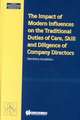 The Impact of Modern Influences on the Traditional Duties of Care, Skill and Diligence of Company Directors