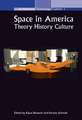 Space in America: Theory – History – Culture