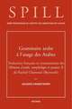 Une Grammaire Arabe A L'Usage Des Arabes: Traduction Et Commentaires Des Elements D'Arabe, Morphologie Et Syntaxe, II de Rachid Chartouni (Beyrouth)