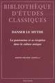 Danser le Mythe: La Pantomine Et Sa Reception Dans la Culture Antique