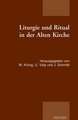 Liturgie Und Ritual in Der Alten Kirche: Patristische Beitrage Zum Studium Der Gottesdienstlichen Quellen Der Alten Kirche