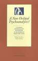 A Non-Oedipal Psychoanalysis?: A Clinical Anthropology of Hysteria in the Works of Freud and Lacan