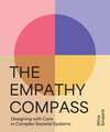 The Empathy Compass: Designing with Care in Complex Societal Systems