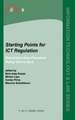 Starting Points for ICT Regulation: Deconstructing Prevalent Policy One-liners