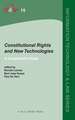 Constitutional Rights and New Technologies: A Comparative Study