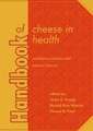 Handbook of cheese in health: production, nutrition and medical sciences