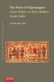 The Heirs of Vijayanagara: Court Politics in Early Modern South India