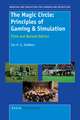 The Magic Circle: Principles of Gaming & Simulation: Third and Revised Edition