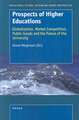 Prospects of Higher Education: Globalization, Market Competition, Public Goods and the Future of the University