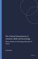 The Cultural Transmission of Artefacts, Skills and Knowledge: Eleven Studies in Technology Education in France