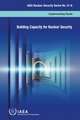 Building Capacity for Nuclear Security