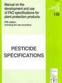 Manual on the Development and Use of Fao Specifications for Plant Protection Products: Pesticide Specifications