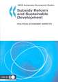 OECD Sustainable Development Studies Subsidy Reform and Sustainable Development: Political Economy Aspects