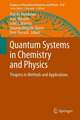 Quantum Systems in Chemistry and Physics: Progress in Methods and Applications